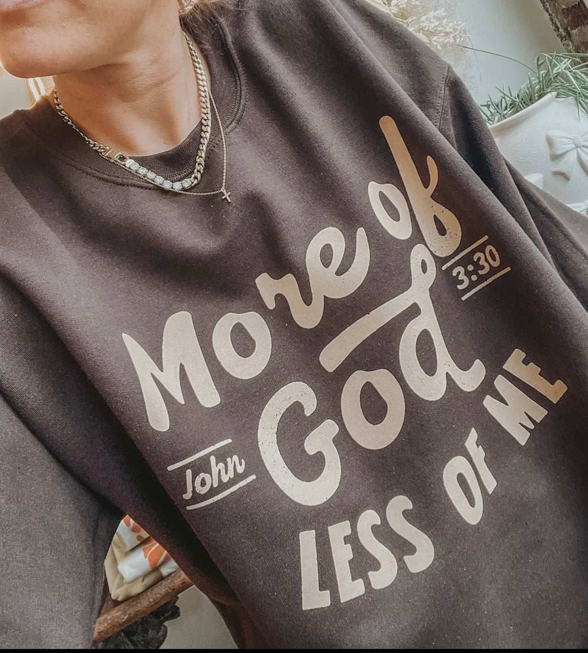 More of God Crewneck